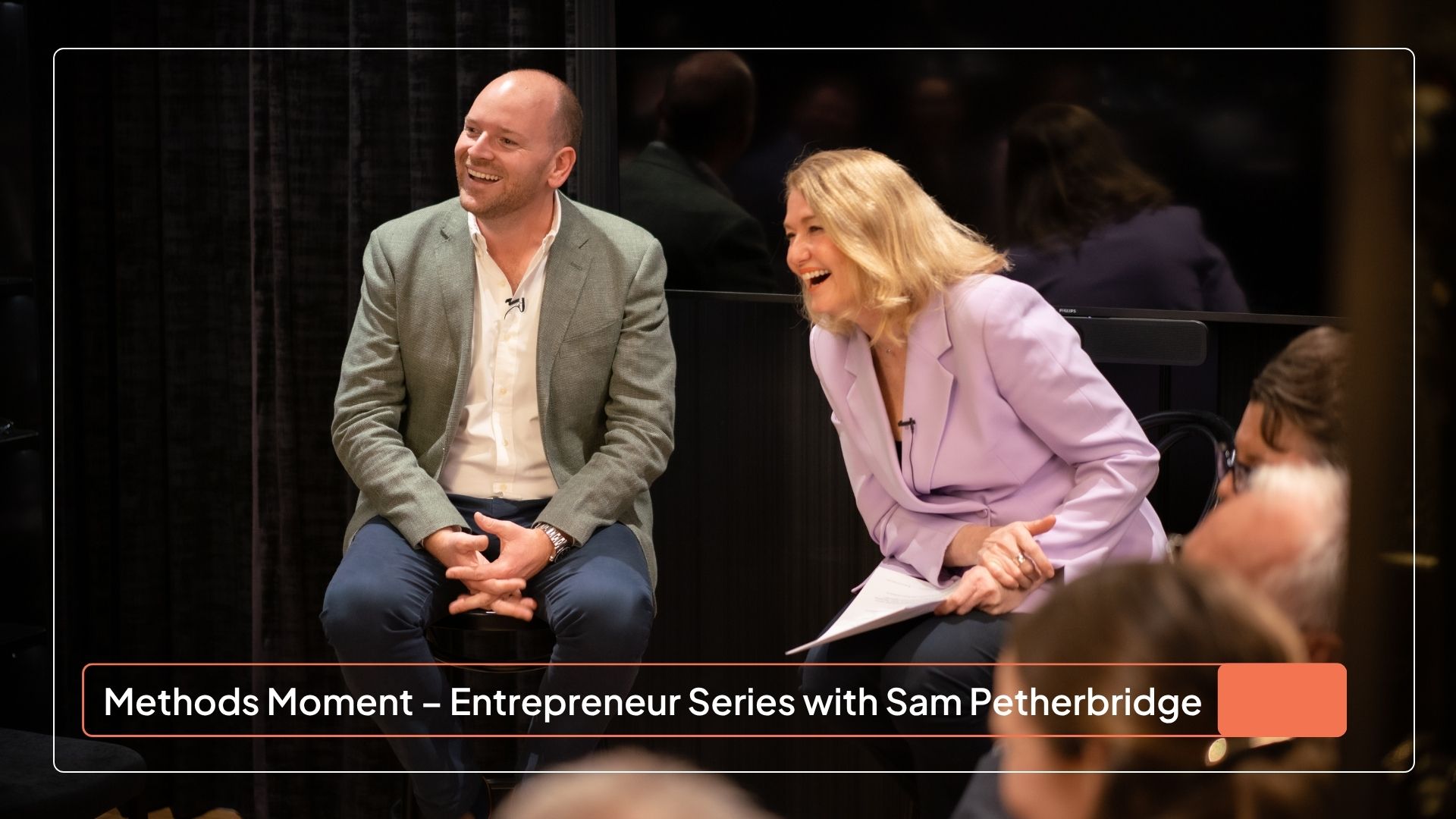 Methods Moment – Entrepreneur Series with Sam Petherbridge